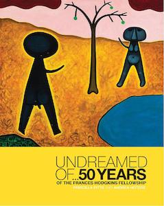Art: Undreamed of ...: 50 Years of the Frances Hodgkins Fellowship
