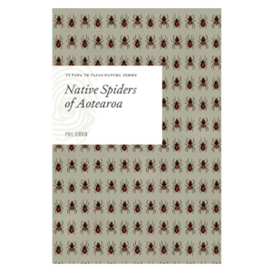 Te Papa Te Taiao Nature Series: Native Spiders of Aotearoa *PRE-SALE