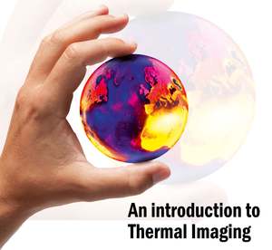 Thermal Imaging Cameras: An introduction to Thermal Imaging