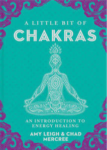 Wellbeing Books: A Little Bit of Chakras: An Introduction to Energy Healing