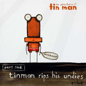 Tin Man Rips His Undies - Part 148