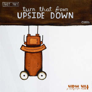 Feel Good: Turn That Frown Upside Down - Part 787