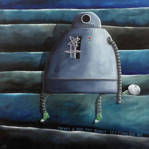 Cribb Prints: There's A Big Fat Robot Sitting On Me