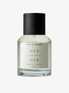 Who Is Elijah: Her Her 50ml Perfume