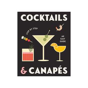 Cocktails & Canape's - An Easy Guide Step by Step