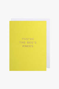 Greeting Cards: CARD - You're The Bee's Knees
