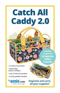 PATTERN By Annie – Catch All Caddy 2.0