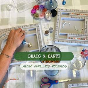 Public Workshops: Beads & Bants