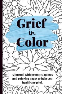 Individual: Grief in Color: A Guided Journal for Healing After Loss