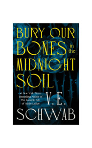 Bury Our Bones in the Midnight Soil | SIGNED Edition