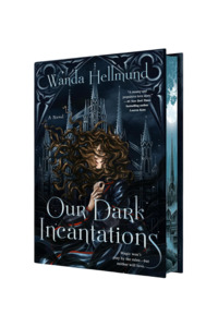 Our Dark Incantations  | Deluxe First Edition