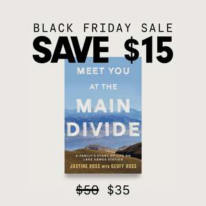 Black Friday The Ironclad Library: Meet You At The Main Divide by Justine and Geoff Ross