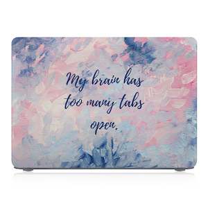 Macbook Case - Positive Quote - My Brain Has Too Many Tabs Open