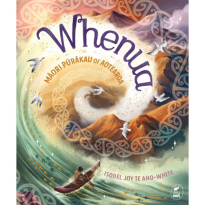 Whenua - Māori Pūrākau of Aotearoa - The Kiwi Kids' Bookstore