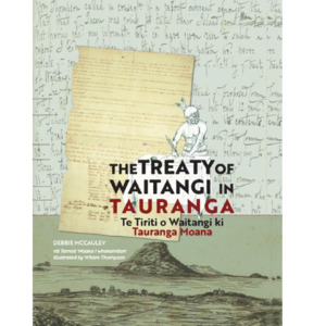 The Treaty of Waitangi in Tauranga - Te Tiriti o Waitangi ki Tauranga Moana - Th&hellip;