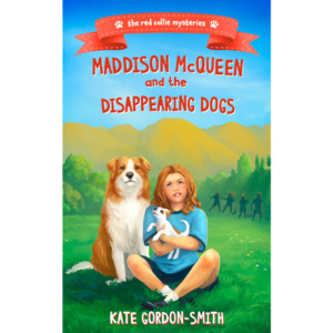 Maddison McQueen and the Disappearing Dogs - The Kiwi Kids' Bookstore