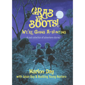 Grab Ya Boots We're Going A-Hunting - The Kiwi Kids' Bookstore