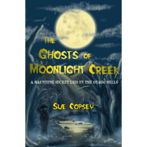 The Ghosts Of Moonlight Creek - The Kiwi Kids' Bookstore