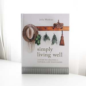Books: Simply Living Well: A Guide to Creating a Natural, Low-Waste Home