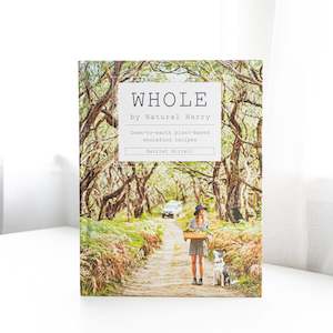 Books: WHOLE: Down-to-Earth Plant-Based Wholefood Recipes