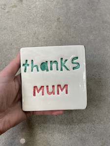 Mothers Day: Thanks Mum Tile
