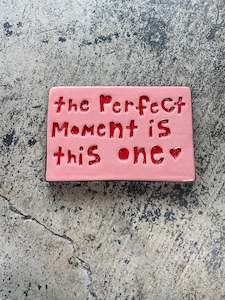 The perfect moment is this one tile