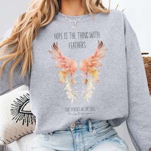 Sweatshirts: Hope is the Thing With Feathers Emily Dickinson Sweatshirt