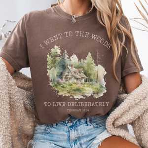 I Went To the Woods To Live Deliberately Cottage Edition T-Shirt
