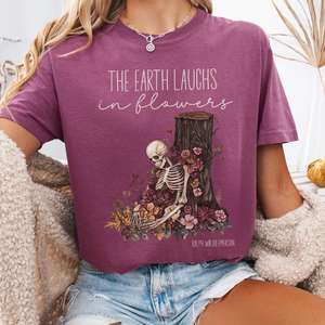 Shirts Only: The Earth Laughs in Flowers Ralph Waldo Emerson Tee