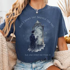 And I Loved Her Beyond The Veil Poe Tee
