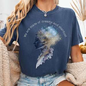 Shirts Only: We Are Made of Dreams and Stardust Tee