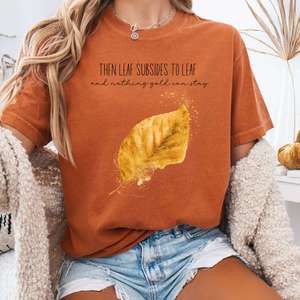 Nothing Gold Can Stay Robert Frost Tee