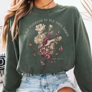 I Did Violence to My Own Heart Edgar Allan Poe Long Sleeve