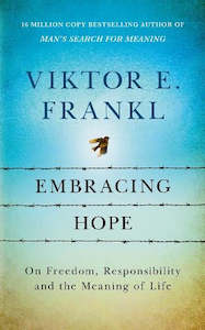 Philosophy: Embracing Hope: On Freedom, Responsibility and the Meaning of Life
