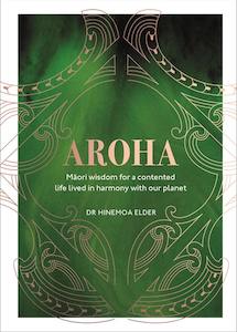 Philosophy: Aroha: Māori Wisdom for a Contented Life Lived in Harmony with our Planet