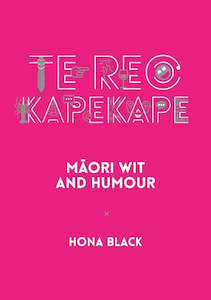 Comedy: Te Reo Kapehape: Māori Wit and Humour