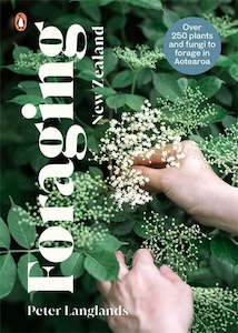 Foraging New Zealand: Over 250 Plants and Fungi to Forage in Aotearoa