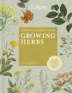 Gardening: Kew Gardens Guide to Growing Herbs