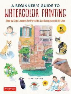 A Beginner’s Guide to Watercolor Painting: Step-by-Step Lessons for Portraits,&hellip;