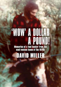 "Wow" A Dollar a Pound! Memories of a Foot Hunter from the Mad Venison Boom of t&hellip;
