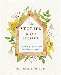 Notebooks Journals Notepads: The Stories of This House: A Journal of What Makes Our House a Home