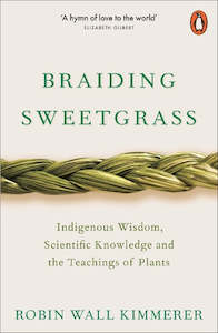 Religion: Braiding Sweetgrass: Indigenous Wisdom Scientific Knowledge and the Teachings of Plants