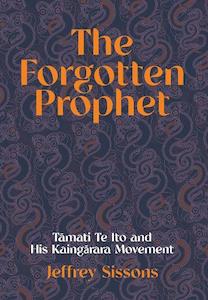 The Forgotten Prophet: Tāmati Te Ito and His Kaingārara Movement