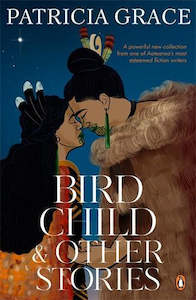 Short Stories: Bird Child and Other Stories