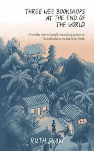 Autobiography: Three Wee Bookshops at the End of the World