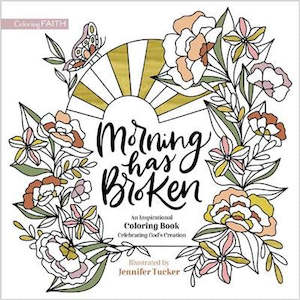 Religion: Morning Has Broken: An Inspirational Coloring Book Celebrating God's Creation