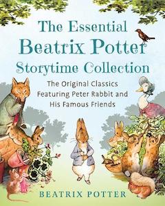 The Essential Beatrix Potter Storytime Collection: The Original Classics Featuri&hellip;
