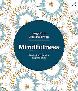 Mindfulness Large Print Colour and Frame: 31 Relaxing Colouring Pages to Enjoy