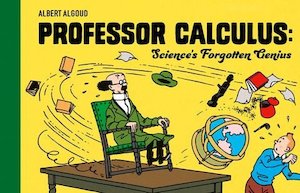 Literary Non Fiction: Professor Calculus: Science’s Forgotten Genius - Hardback