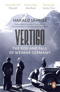 History: Vertigo: The Rise and Fall of Weimar Germany
